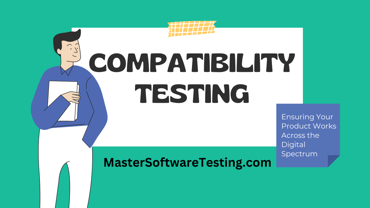 What is Compatibility Testing? | A Comprehensive Guide