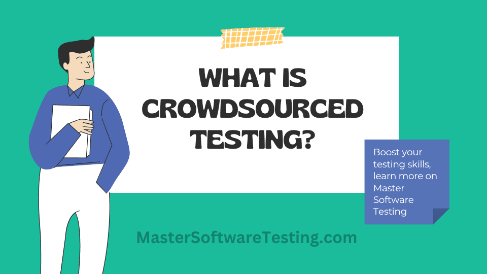 What is Crowdsourced Testing?
