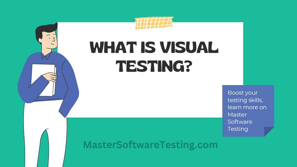 What is Visual Testing?