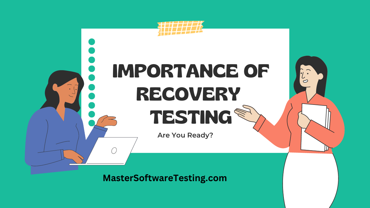 Importance of Recovery Testing