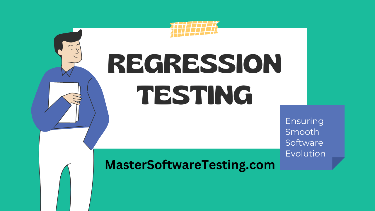 Regression Testing: Ensuring Smooth Software Evolution