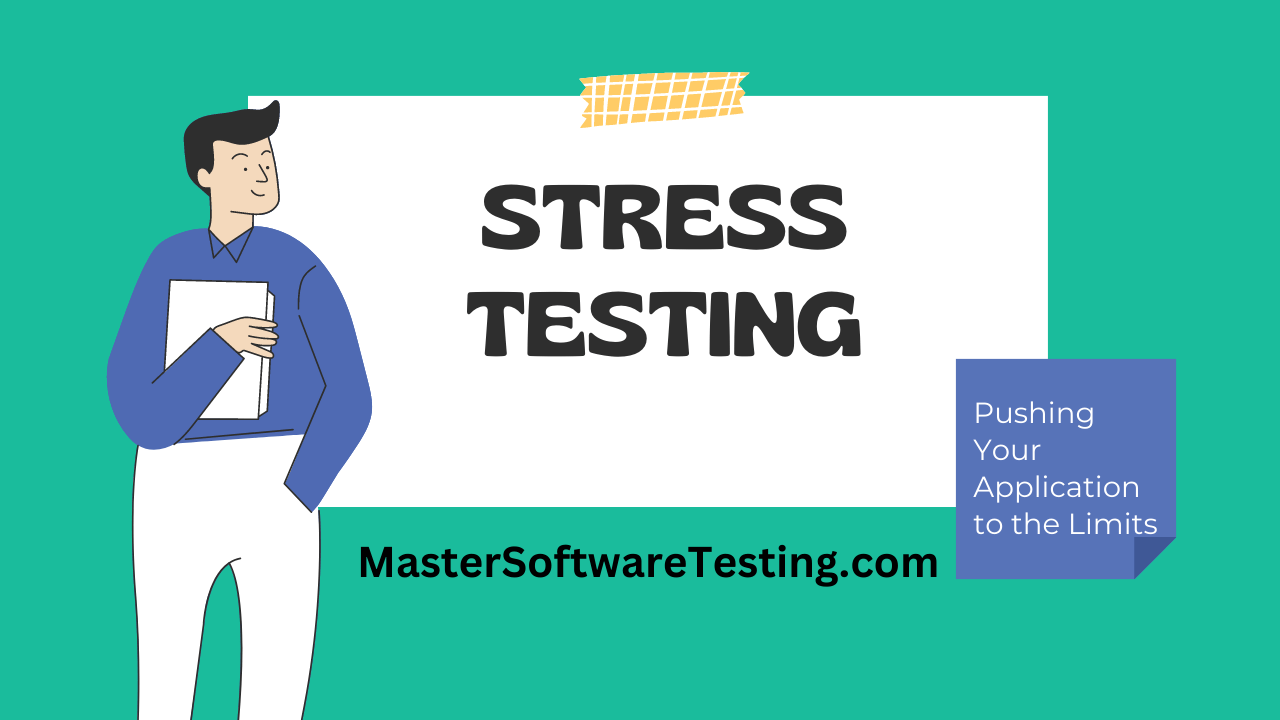 Stress Testing - Pushing Your Application to the Limits