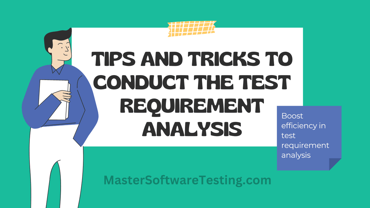 Tips and Tricks to conduct the Test Requirement Analysis