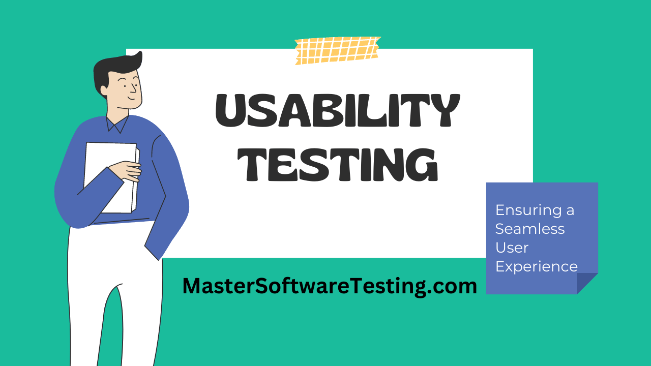 Usability Testing: Ensuring a Seamless User Experience