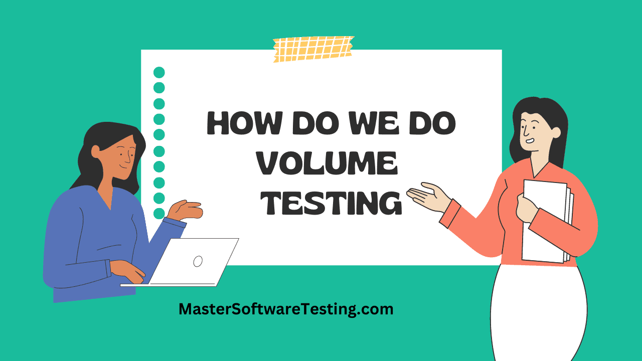 Volume Testing Process