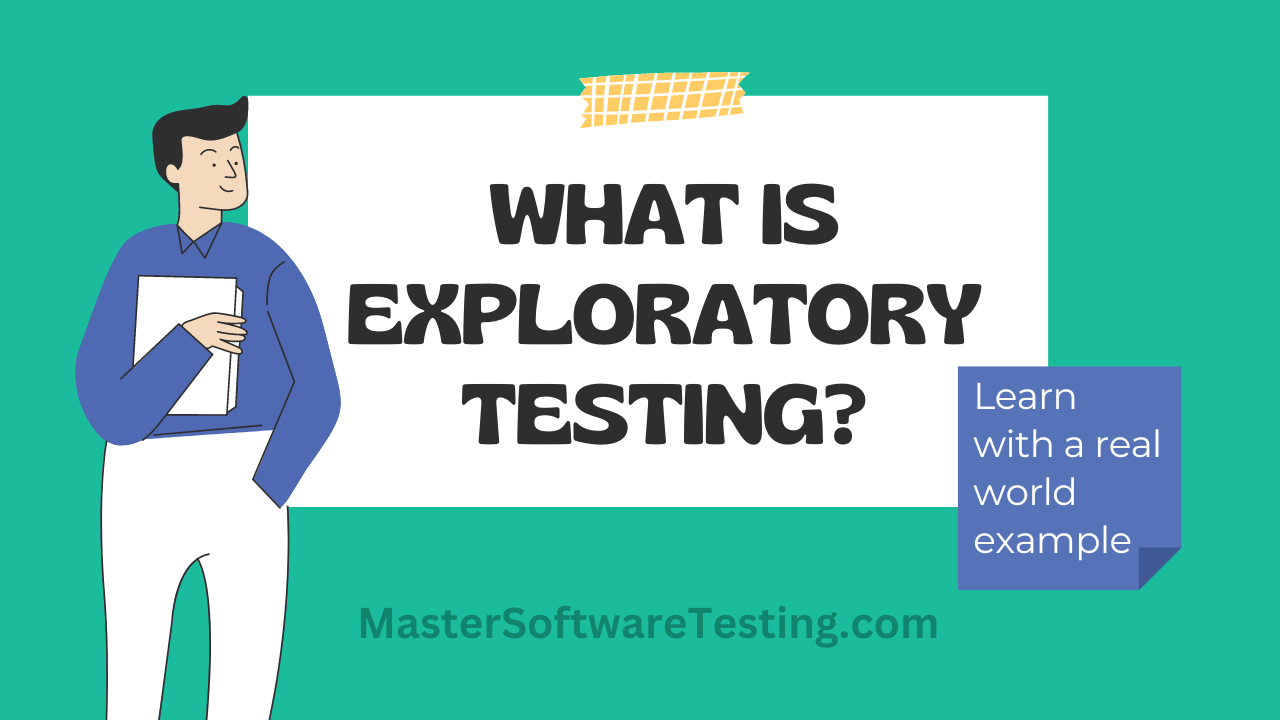 What is Exploratory Testing? Learn with a real world example