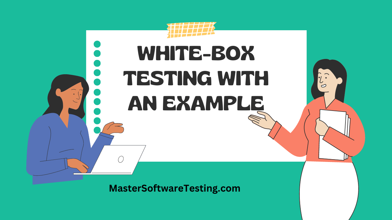 How to Perform White-Box Testing with an Example