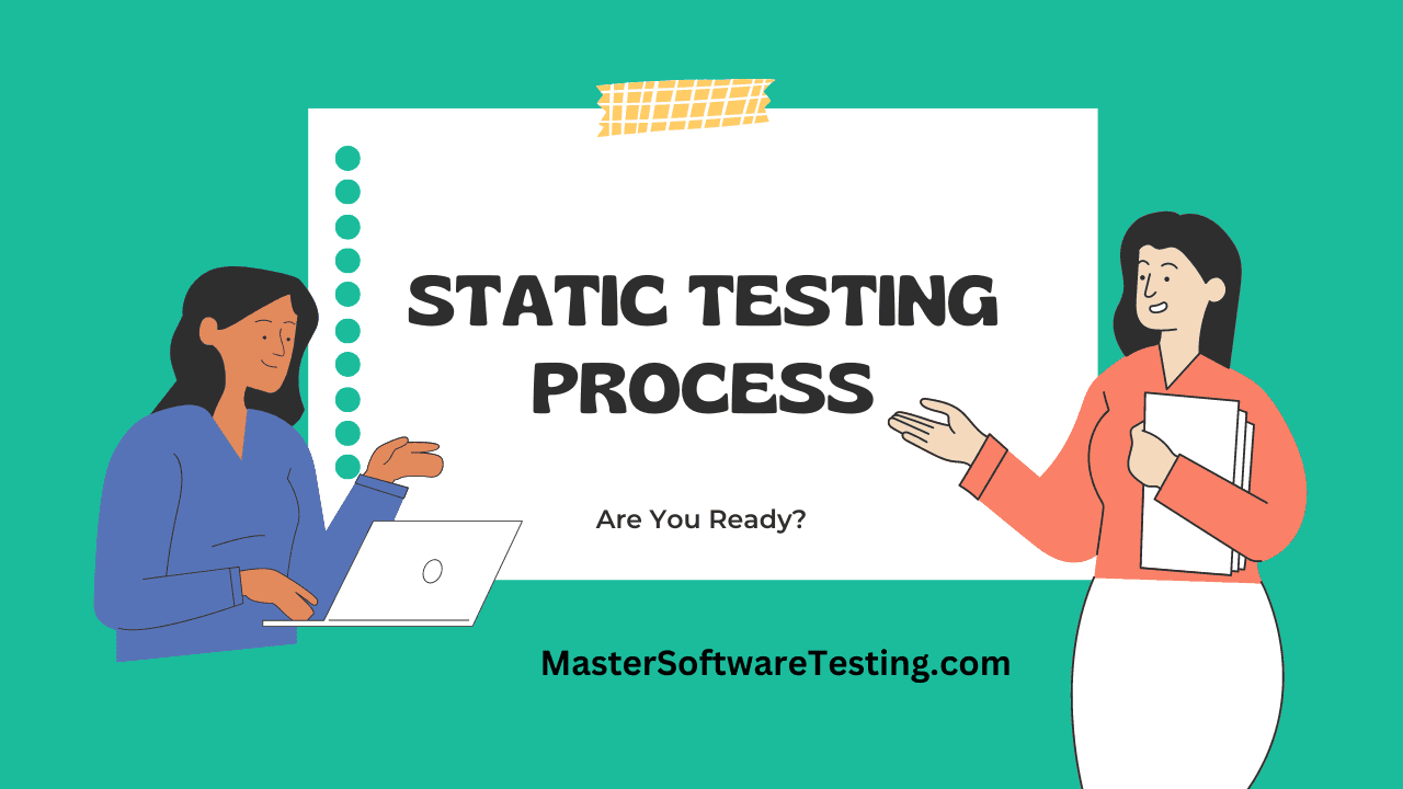 Static Testing vs. Dynamic Testing - What, When and How